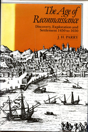 The Age of Reconnaissance: Discovery, Exploration and Settlement, 1450-1650