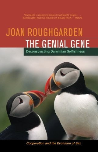 The Genial Gene: Deconstructing Darwinian Selfishness