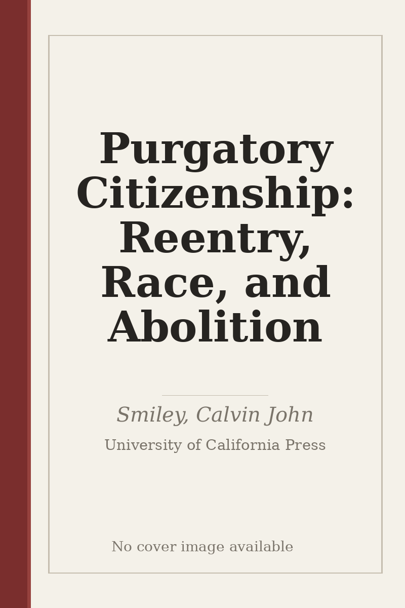 Purgatory Citizenship: Reentry, Race, and Abolition - no cover image available