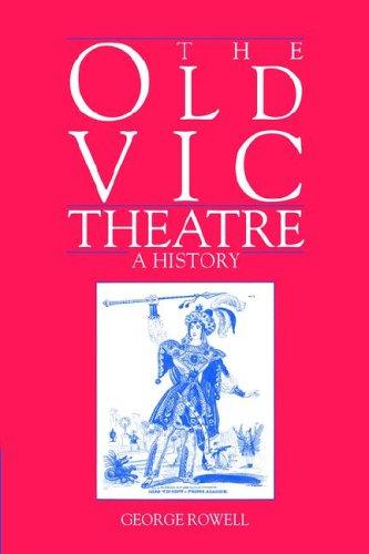 The Old Vic Theatre: A History
