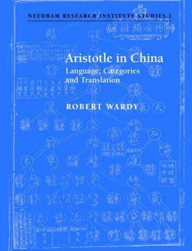 Aristotle in China: Language, Categories and Translation: 2 (Needham Research Institute Studies, Series Number 2)