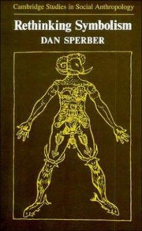 Rethinking Symbolism (Cambridge Studies in Social and Cultural Anthropology, Series Number 11)