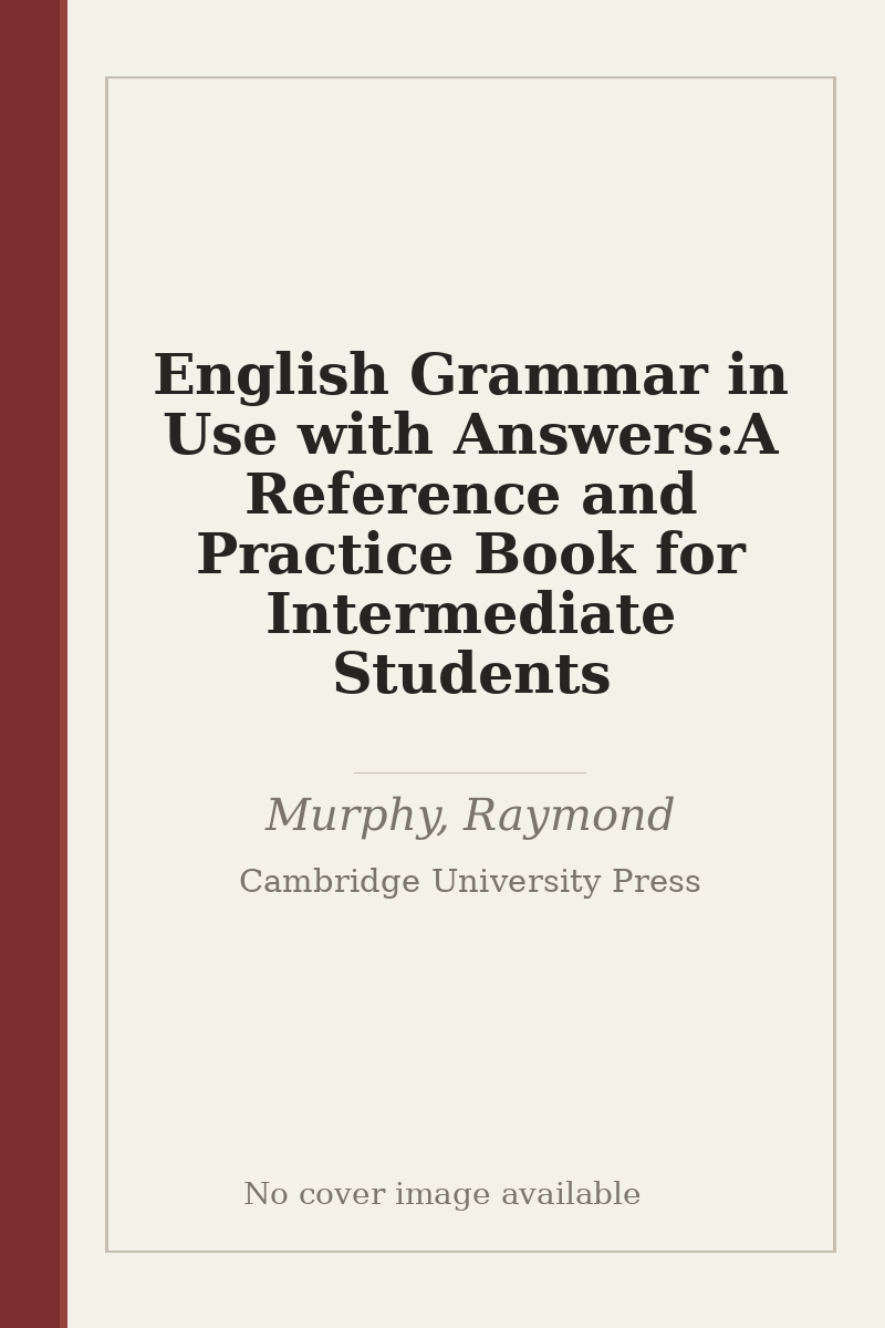 English Grammar in Use with Answers:A Reference and Practice Book for Intermediate Students - no cover image available