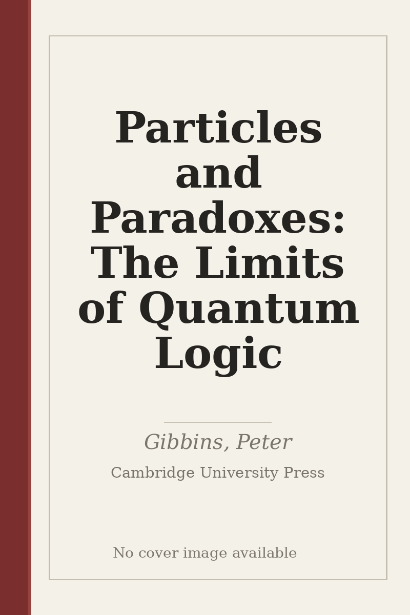 Particles and Paradoxes: The Limits of Quantum Logic - no cover image available