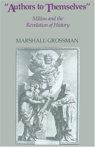 Authors to Themselves: Milton and the Revelation of History (Studies in Interdisciplinary History)