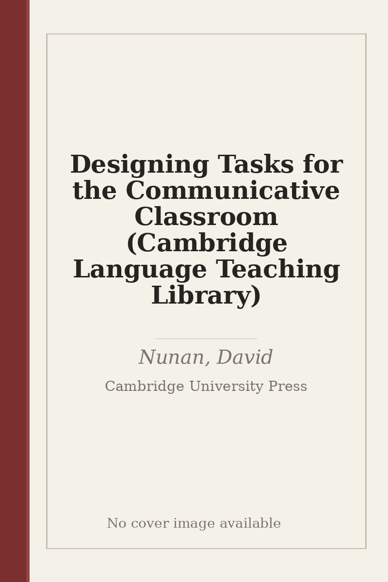 Designing Tasks for the Communicative Classroom (Cambridge Language Teaching Library) - no cover image available