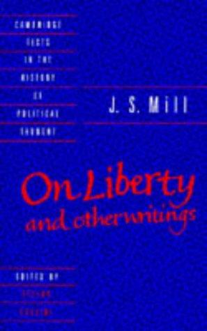 J. S. Mill: 'On Liberty' and Other Writings (Cambridge Texts in the History of Political Thought)