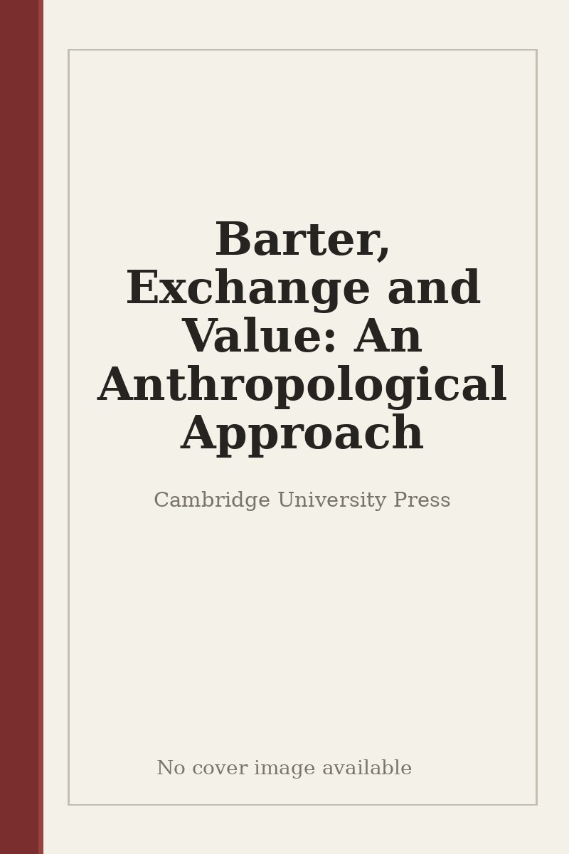 Barter, Exchange and Value: An Anthropological Approach - no cover image available