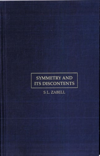 Symmetry and its Discontents: Essays on the History of Inductive Probability (Cambridge Studies in Probability, Induction and Decision Theory)