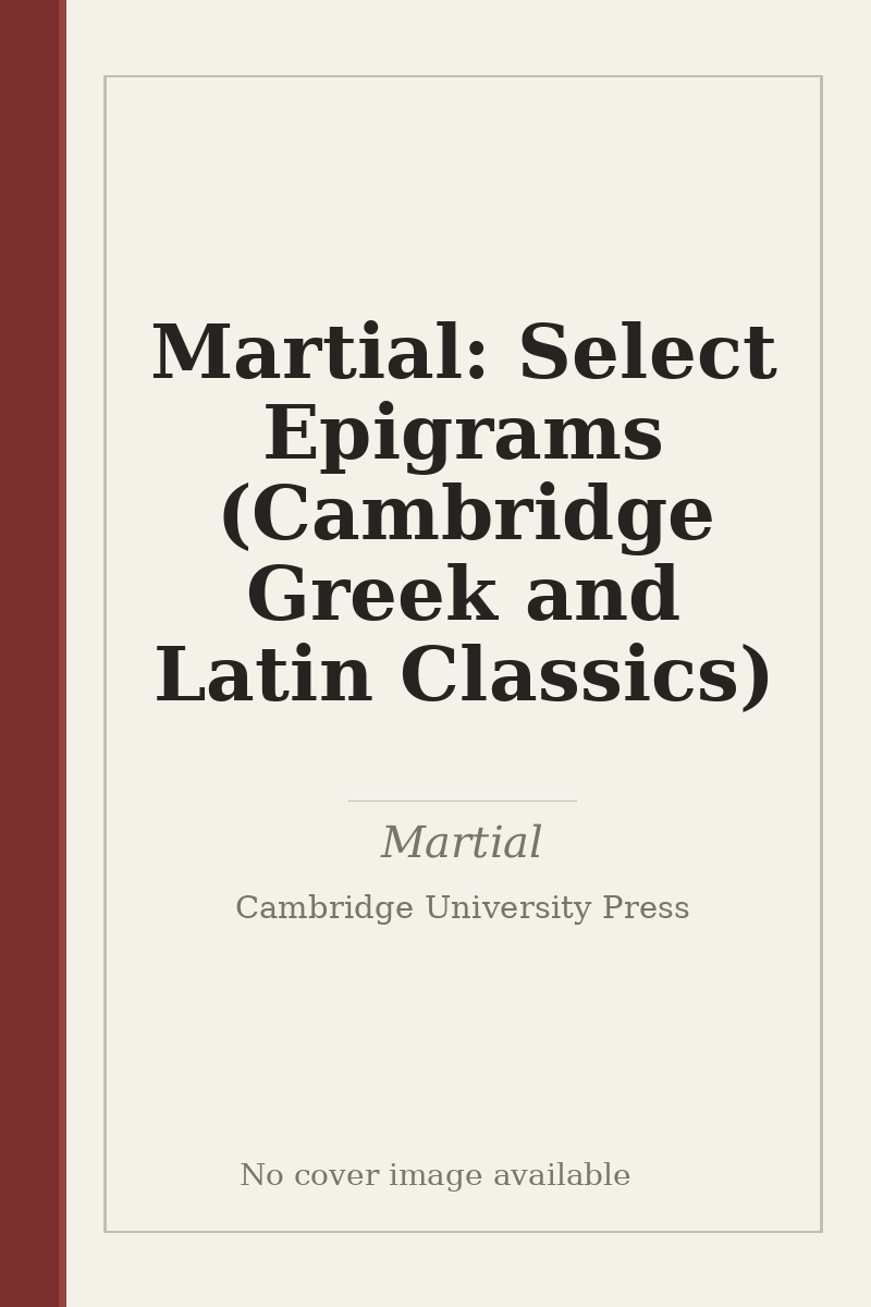 Martial: Select Epigrams (Cambridge Greek and Latin Classics) - no cover image available