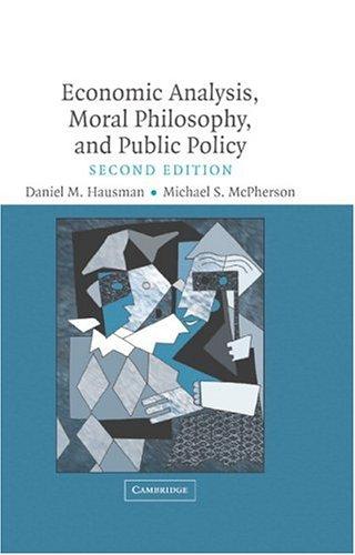 Economic Analysis, Moral Philosophy and Public Policy