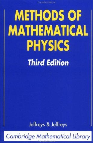 Methods of Mathematical Physics, Third Edition (Cambridge Mathematical Library)