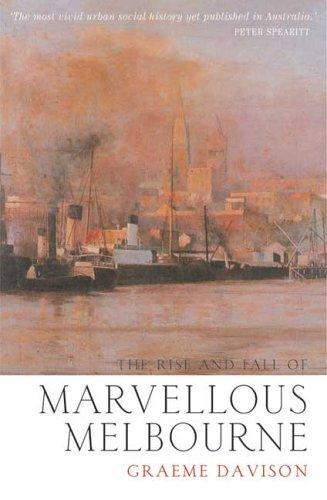 The Rise and Fall of Marvellous Melbourne