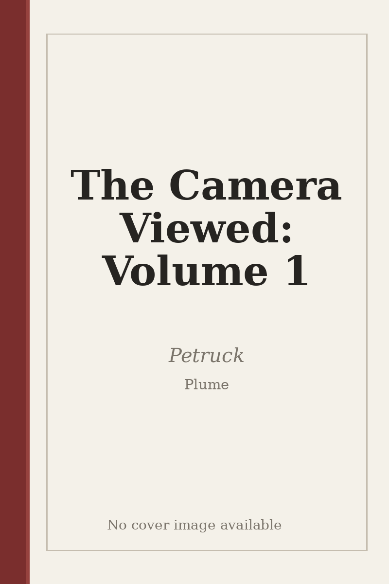 The Camera Viewed: Volume 1 - no cover image available