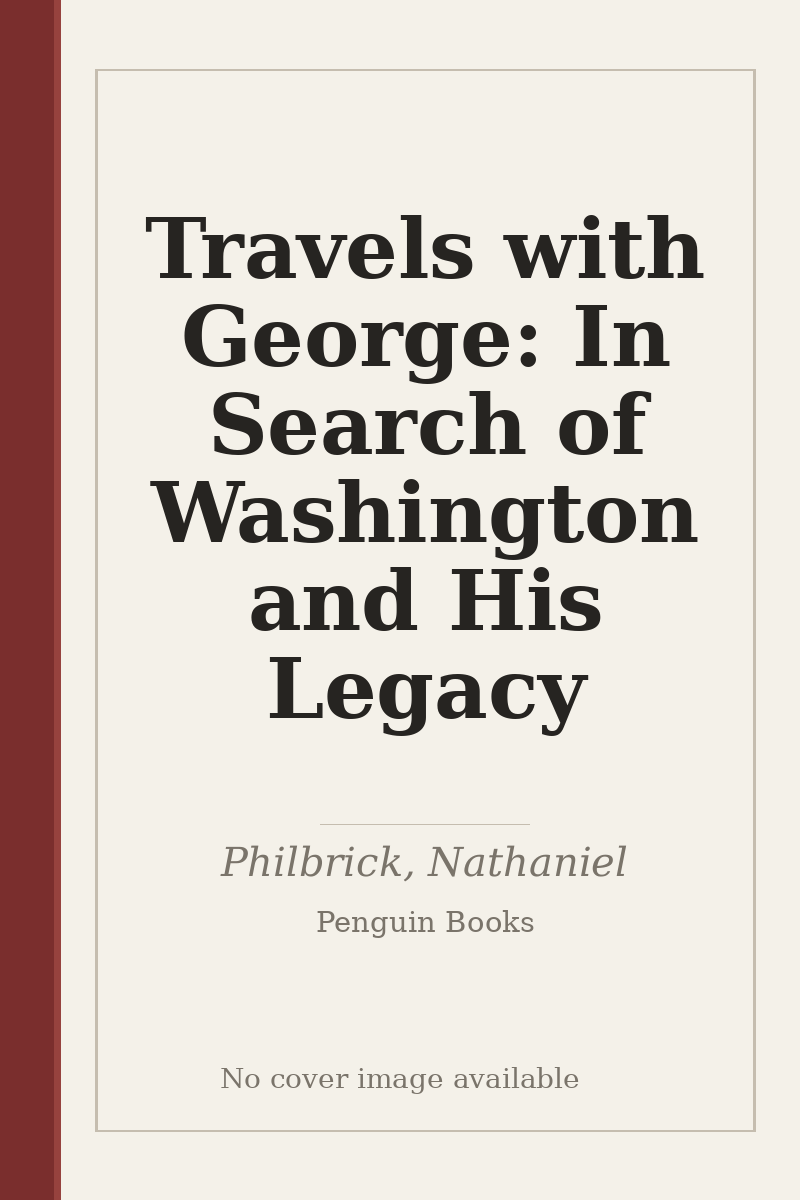 Travels with George: In Search of Washington and His Legacy - no cover image available