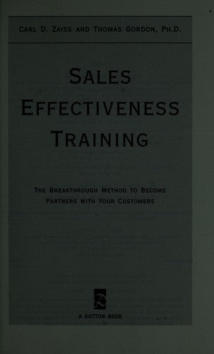 Sales Effectiveness Training: The Breakthrough Method to Become Partners With Your Customers