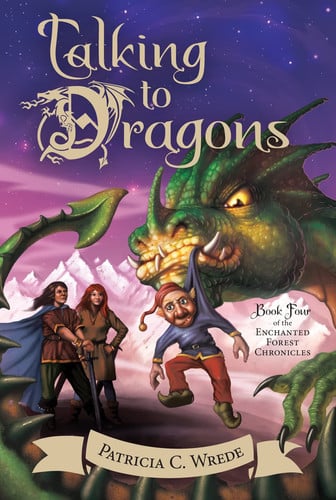 Talking to Dragons: The Enchanted Forest Chronicles, Book Four: 4
