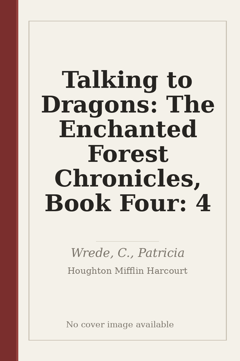 Talking to Dragons: The Enchanted Forest Chronicles, Book Four: 4 - no cover image available