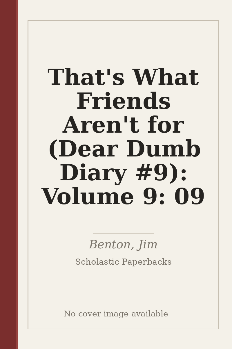 That's What Friends Aren't for (Dear Dumb Diary #9): Volume 9: 09 - no cover image available
