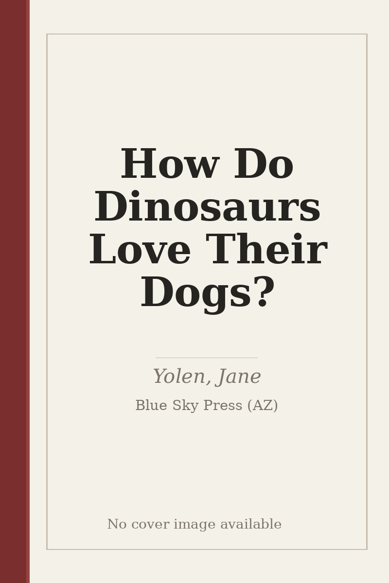 How Do Dinosaurs Love Their Dogs? - no cover image available