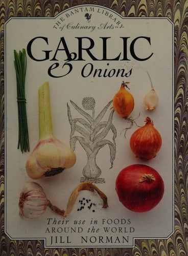 Garlic & Onions (The Bantam Library of Culinary Arts)