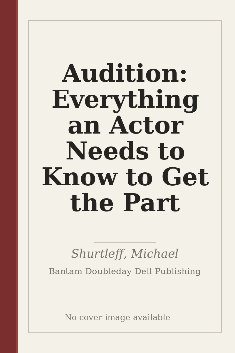 Audition: Everything an Actor Needs to Know to Get the Part - no cover image available