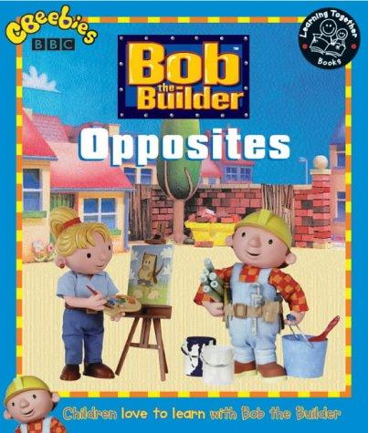 Bob the Builder- Opposites PB (Bob the Builder S.)