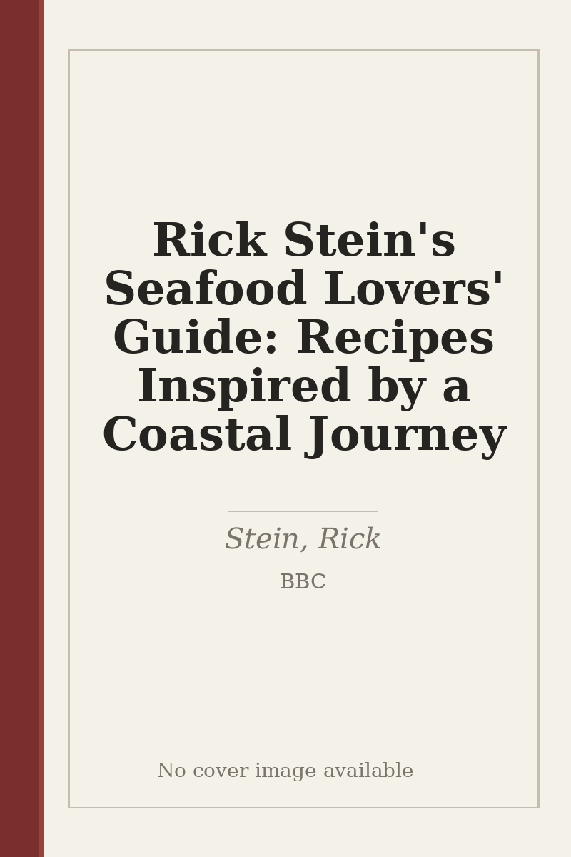Rick Stein's Seafood Lovers' Guide: Recipes Inspired by a Coastal Journey - no cover image available