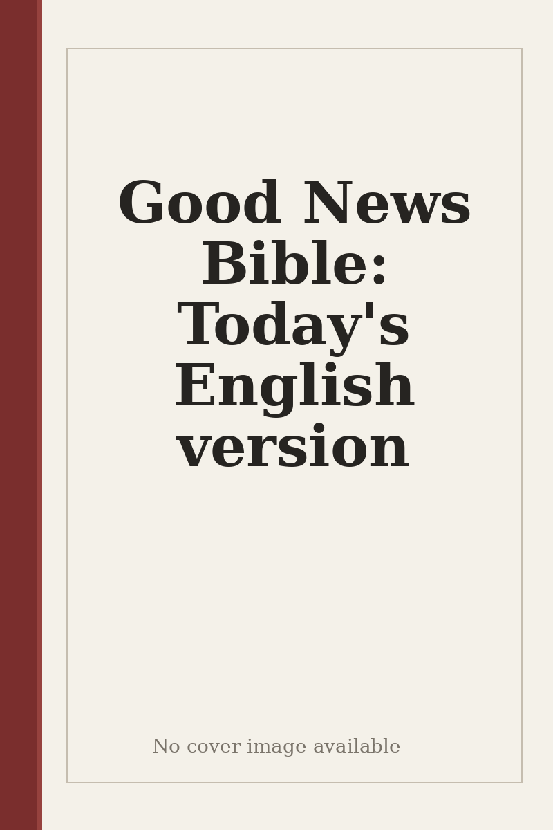 Good News Bible: Today's English version - no cover image available