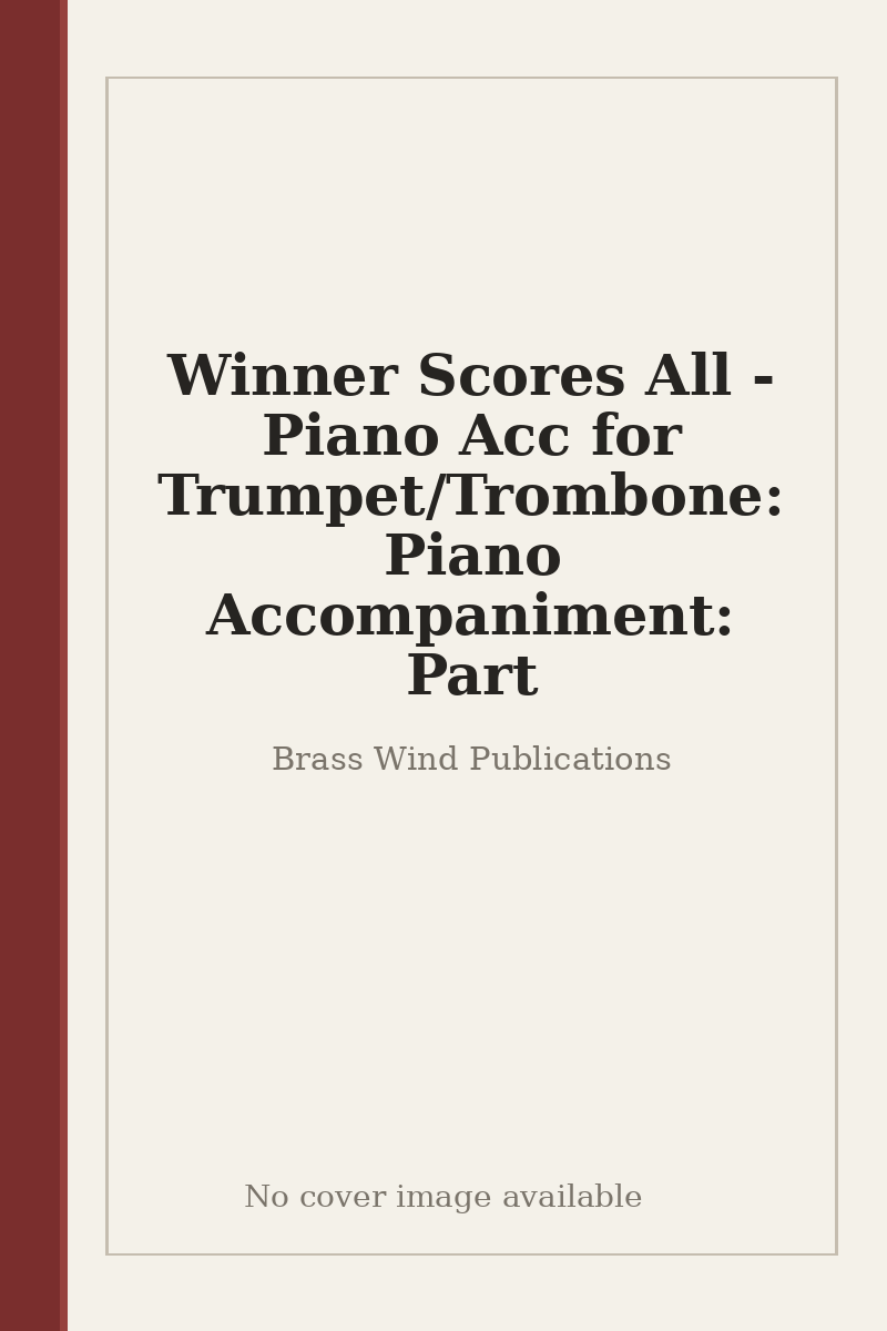 Winner Scores All - Piano Acc for Trumpet/Trombone: Piano Accompaniment: Part - no cover image available