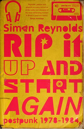 Rip it Up and Start Again: Postpunk 1978-1984
