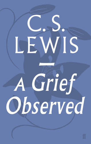 A Grief Observed (Faber & Faber)