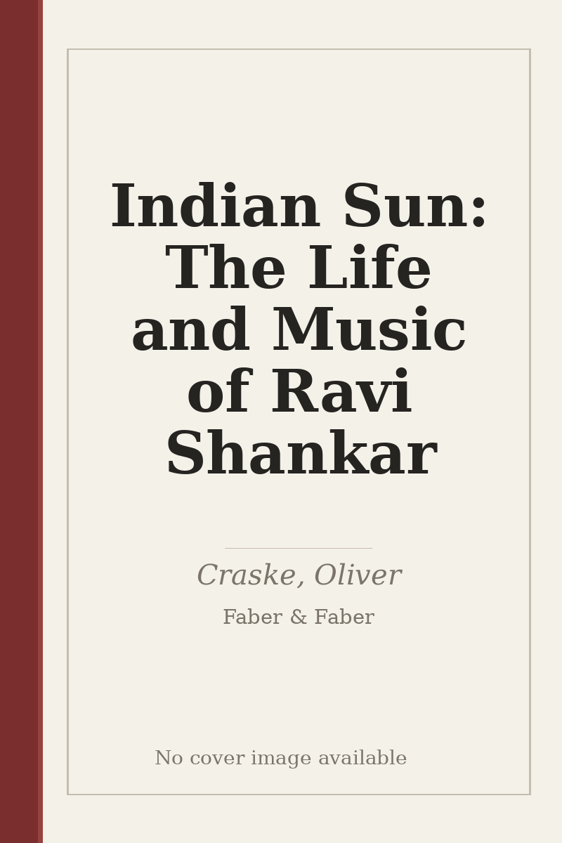 Indian Sun: The Life and Music of Ravi Shankar - no cover image available