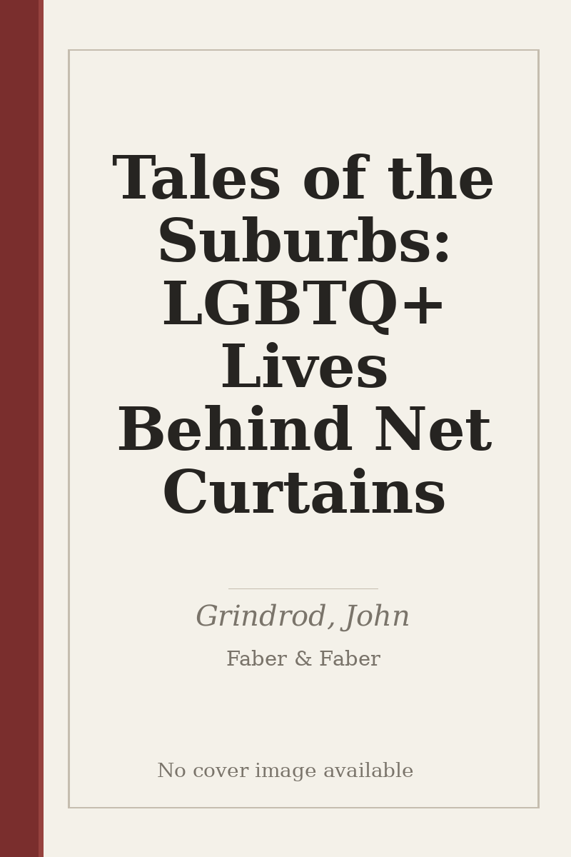 Tales of the Suburbs: LGBTQ+ Lives Behind Net Curtains - no cover image available