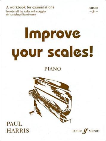 Improve Your Scales! Piano Grade 3