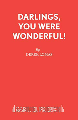 Darlings, You Were Wonderful! (Acting Edition S.)