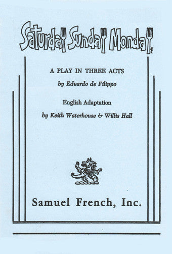 Saturday, Sunday, Monday: A Play in Three Acts
