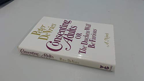 Consenting Adults: Or the Duchess Will be Furious