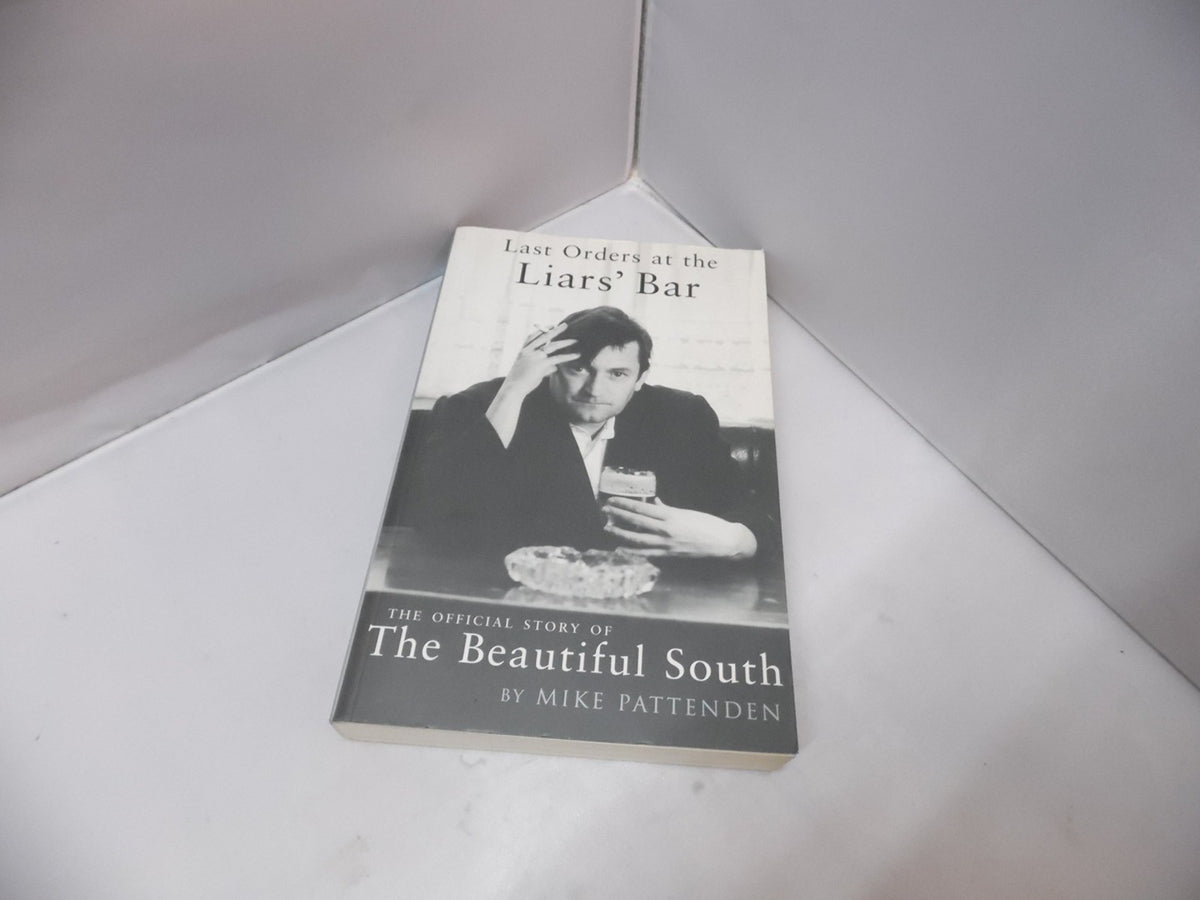 Last Orders at the Liars Bar: the Official Story of the Beautiful South
