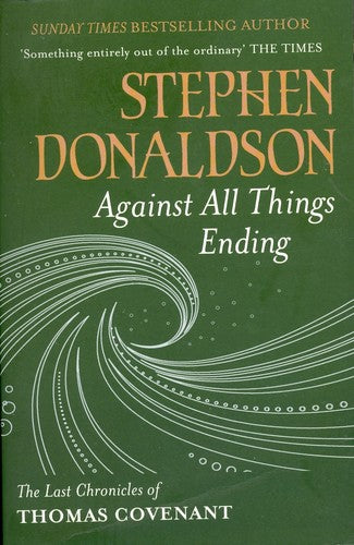 Against All Things Ending: The Last Chronicles of Thomas Covenant