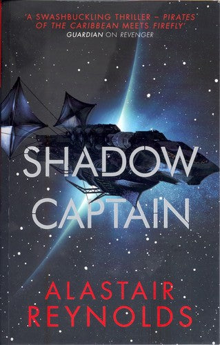 Shadow Captain: by Alastair Reynolds (Revenger)