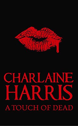 A Touch of Dead: A Sookie Stackhouse Collection