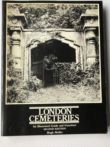 London Cemeteries: An Illustrated Guide and Gazetteer