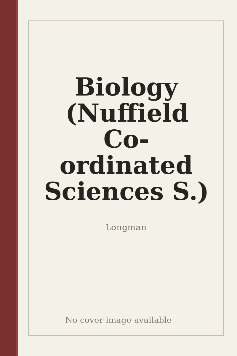 Biology (Nuffield Co-ordinated Sciences S.) - no cover image available
