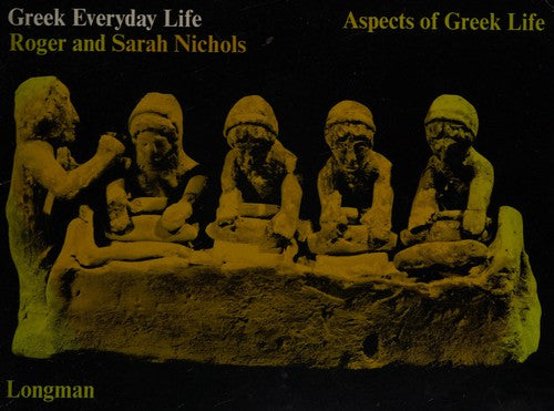 Greek Everyday Life (Aspects of Greek Life S.)