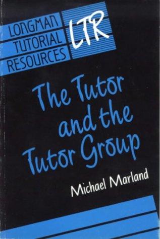 The Tutor and the Tutor Group (Longman tutorial resources)