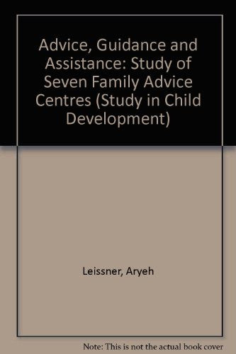 Advice, Guidance and Assistance: Study of Seven Family Advice Centres (Study in Child Development)