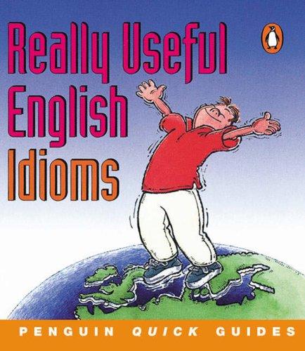 Penguin Quick Guides Really Useful English Idioms (Penguin English)