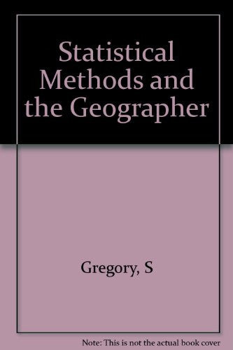 Statistical Methods and the Geographer (Geographies for Advanced Study S.)