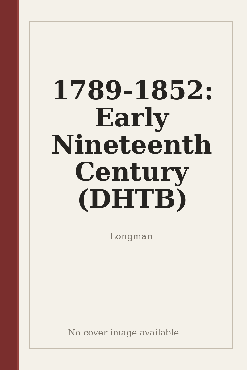 1789-1852: Early Nineteenth Century (DHTB) - no cover image available